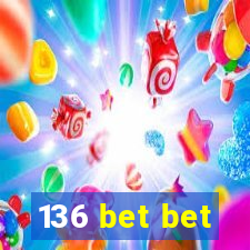 136 bet bet